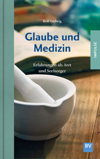 Glaube und Medizin - Rolf Ludwig - E-Book