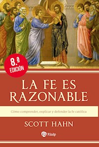 La fe es razonable - Scott Hahn - E-Book