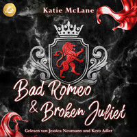 Bad Romeo & Broken Juliet (Burning Hearts 2) - Katie McLane - Hörbuch