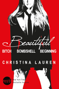 Beautiful: Beautiful Bitch / Beautiful Bombshell / Beautiful Beginning - Christina Lauren - E-Book