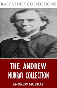 The Andrew Murray Collection - Andrew Murray - E-Book