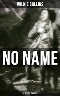 No Name (A Mystery Thriller) - Wilkie Collins - E-Book