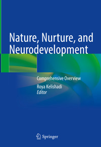 Nature, Nurture, and Neurodevelopment -  - E-Book