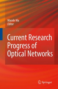Current Research Progress of Optical Networks -  - E-Book