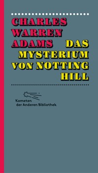 Das Mysterium von Notting Hill - Charles Warren Adams - E-Book