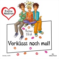 Freche Mädchen: Verküsst noch mal! - Hortense Ullrich - Hörbuch