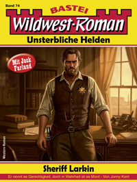 Wildwest-Roman – Unsterbliche Helden 74 - Jonny Kent - E-Book