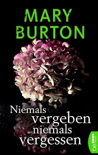 Niemals vergeben, niemals vergessen - Mary Burton - E-Book