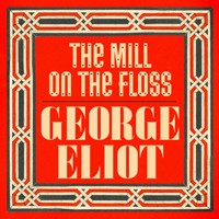 The Mill on the Floss - George Eliot - Hörbuch