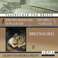 Briefwechsel 15 - Johann Wolfgang von Goethe + Friedrich Schiller - Hörbuch