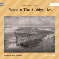 Pierre or The Ambiguities (Unabridged) - Herman Melville. - Hörbuch