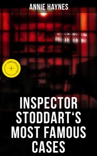 Inspector Stoddart's Most Famous Cases - Annie Haynes - E-Book