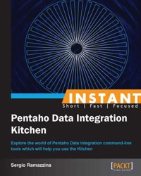 Pentaho Data Integration Kitchen - Sergio Ramazzina - E-Book