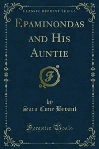 Epaminondas and His Auntie - Sara Cone Bryant - E-Book