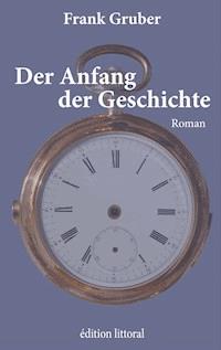 Der Anfang der Geschichte - Frank Gruber - E-Book