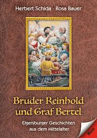 Bruder Reinhold und Graf Bertel - Herbert Schida - E-Book