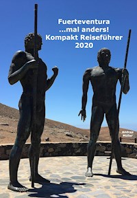 Fuerteventura ...mal anders! Kompakt Reiseführer 2020 - Andrea Müller - E-Book