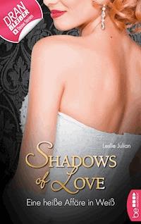 Eine heiße Affäre in Weiß - Shadows of Love - Leslie Julian - E-Book