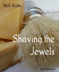 Shaving the Jewels - M.S. Kelts - E-Book