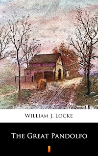 The Great Pandolfo - William J. Locke - E-Book
