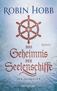 Das Geheimnis der Seelenschiffe - Der Freibeuter - Robin Hobb - E-Book