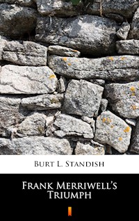 Frank Merriwell’s Triumph - Burt L. Standish - E-Book