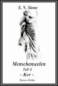 Menschenseelen Teil 4 - Ker - - S. N. Stone - E-Book