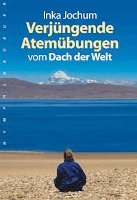 Verjüngende Atemübungen - Inka Jochum - E-Book