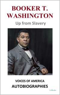 Booker T. Washington - Up from Slavery - Booker T. Washington - E-Book