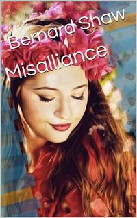 Misalliance - Bernard Shaw - E-Book