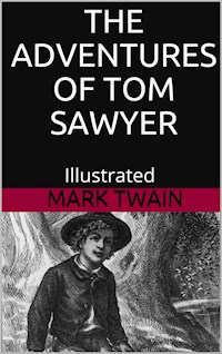 The Adventures of Tom Sawyer - Illustrated - Mark Twain - E-Book