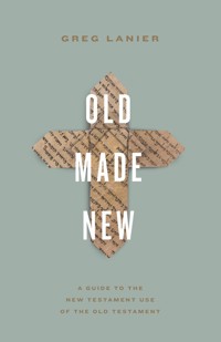 Old Made New - Greg Lanier - E-Book