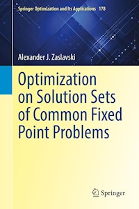 Optimization on Solution Sets of Common Fixed Point Problems - Alexander J. Zaslavski - E-Book