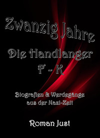 Zwanzig Jahre: Die Handlanger F-K - Roman Just - E-Book