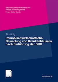 Immobilienwirtschaftliche Bewertung von Krankenhäusern nach Einführung der DRG - Tilo Uhlig - E-Book