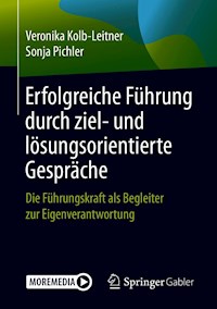Erfolgreiche Führung durch ziel- und lösungsorientierte Gespräche - Veronika Kolb-Leitner - E-Book