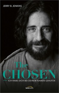 The Chosen: Ich habe dich bei deinem Namen gerufen - Jerry B. Jenkins - E-Book