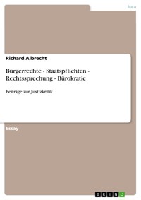 Bürgerrechte - Staatspflichten - Rechtssprechung - Bürokratie - Richard Albrecht - E-Book