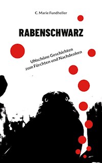 Rabenschwarz - C. Marie Fundheller - E-Book