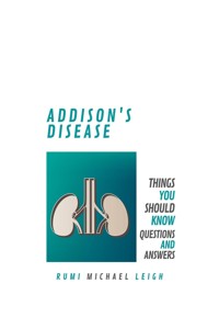 Addison's disease - Rumi Michael Leigh - E-Book
