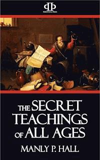 The Secret Teachings of All Ages - Manly P. Hall - E-Book