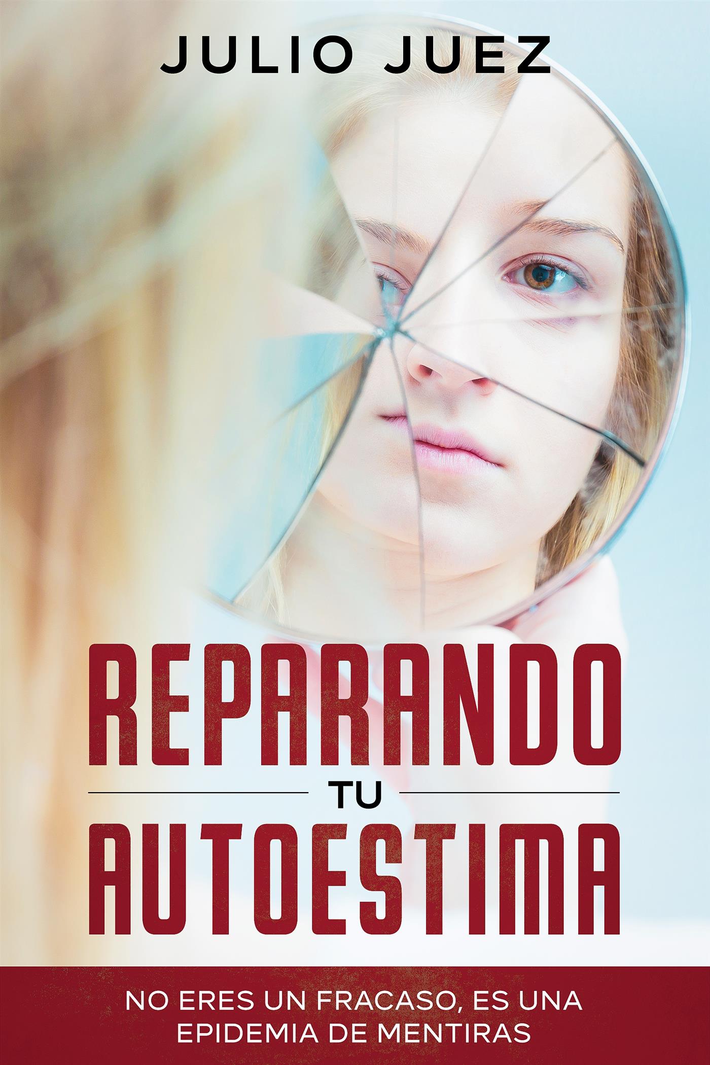 Reparando tu Autoestima - Julio Juez - E-Book