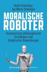 Moralische Roboter - André Schmiljun - E-Book