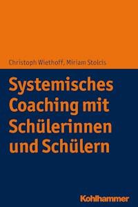 Systemisches Coaching mit Schülerinnen und Schülern - Christoph Wiethoff - E-Book