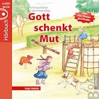 Gott schenkt Mut - Katja Habicht - Hörbuch