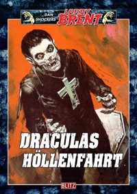 Larry Brent Classic 014: Draculas Höllenfahrt - Dan Shocker - E-Book