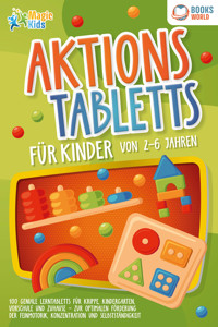 Aktionstabletts für Kinder von 2 - 6 Jahren: 100 geniale Lerntabletts für Krippe, Kindergarten, Vorschule und Zuhause - zur optimalen Förderung der Feinmotorik, Konzentration und Selbstständigkeit - Marie Sommer - E-Book + Hörbuch