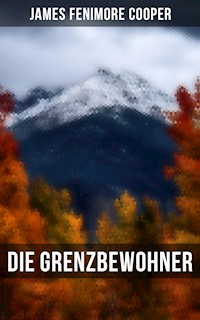 Die Grenzbewohner - James Fenimore Cooper - E-Book