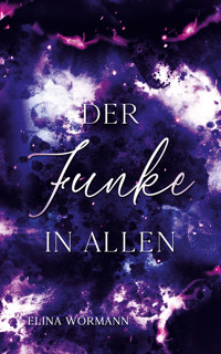 Der Funke in allen - Elina Wörmann - E-Book