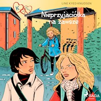 K jak Klara 18 - Nieprzyjaciółka na zawsze - Line Kyed Knudsen - Hörbuch